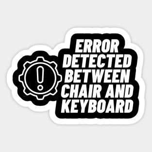 Funny Computer Support, User Error Sticker